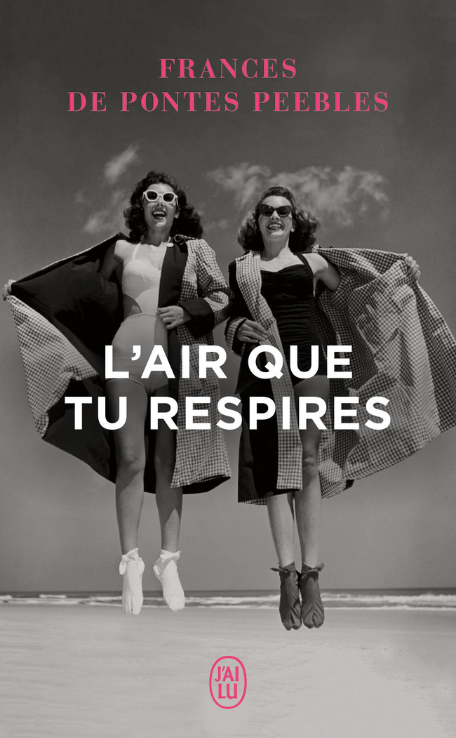 L'air que tu respires - Frances de Pontes Peebles, Cécile Chartres - J'AI LU