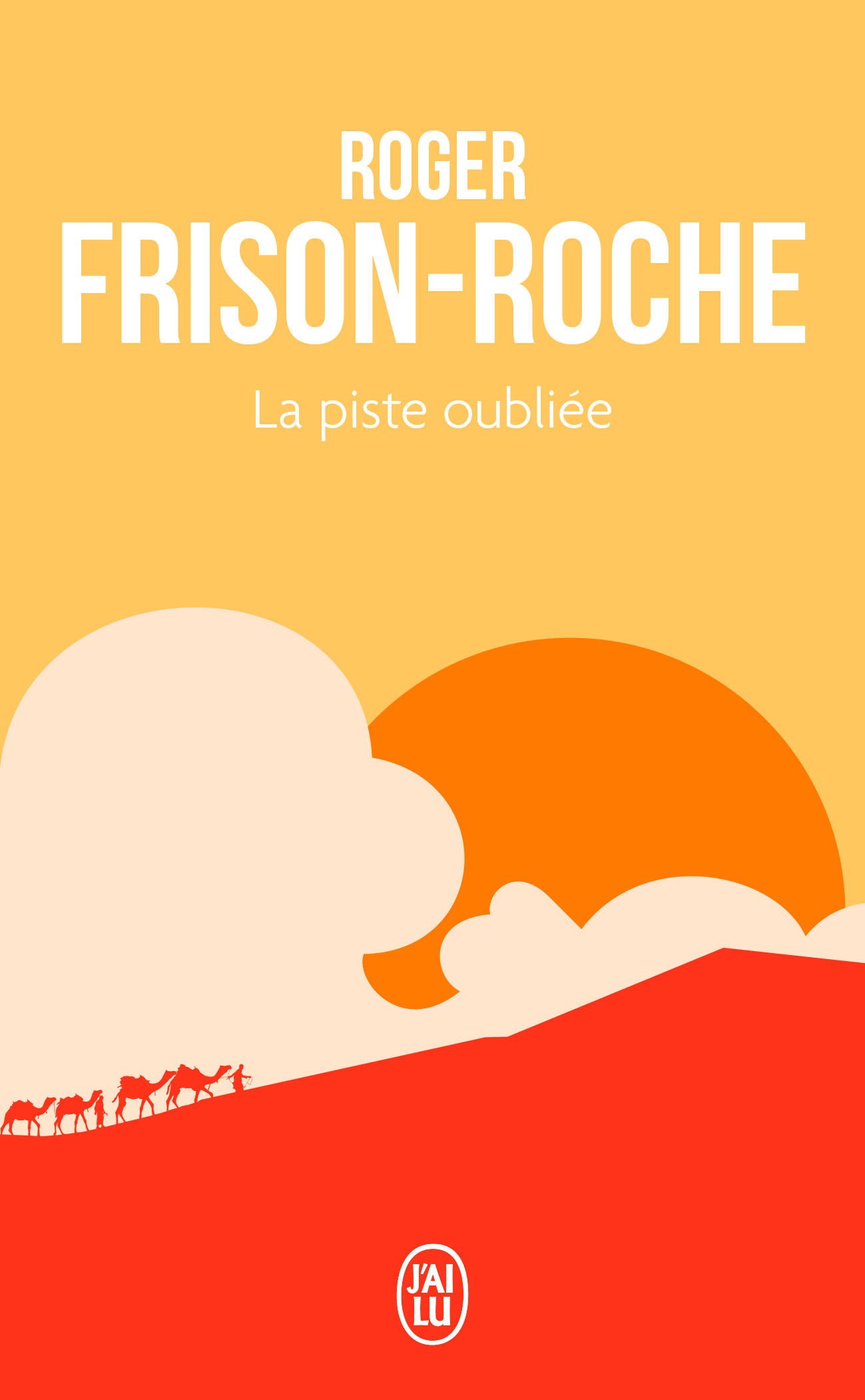 La piste oubliée - Roger Frison-Roche - J'AI LU