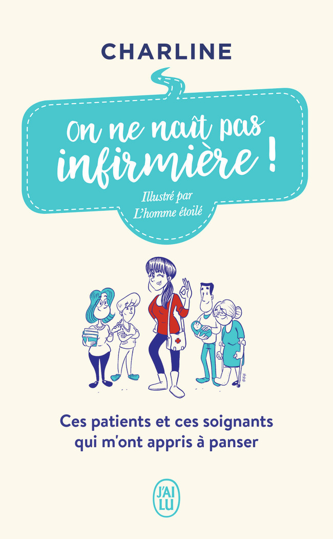 On ne naît pas infirmière ! -  Charline,  L'Homme étoilé - J'AI LU