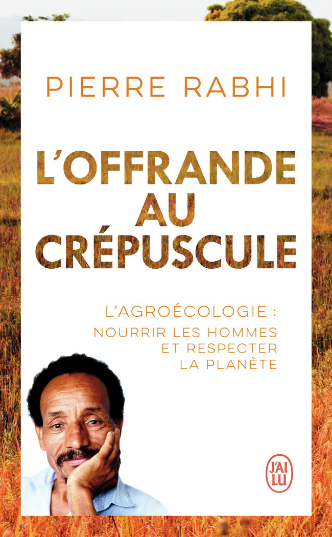 L'offrande au crépuscule - Pierre Rabhi, Georgina Dufoix - J'AI LU