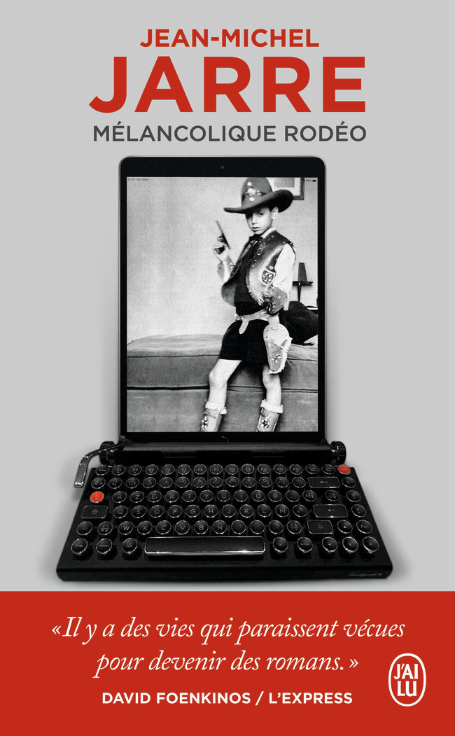 Mélancolique rodéo - Jean-Michel Jarre - J'AI LU