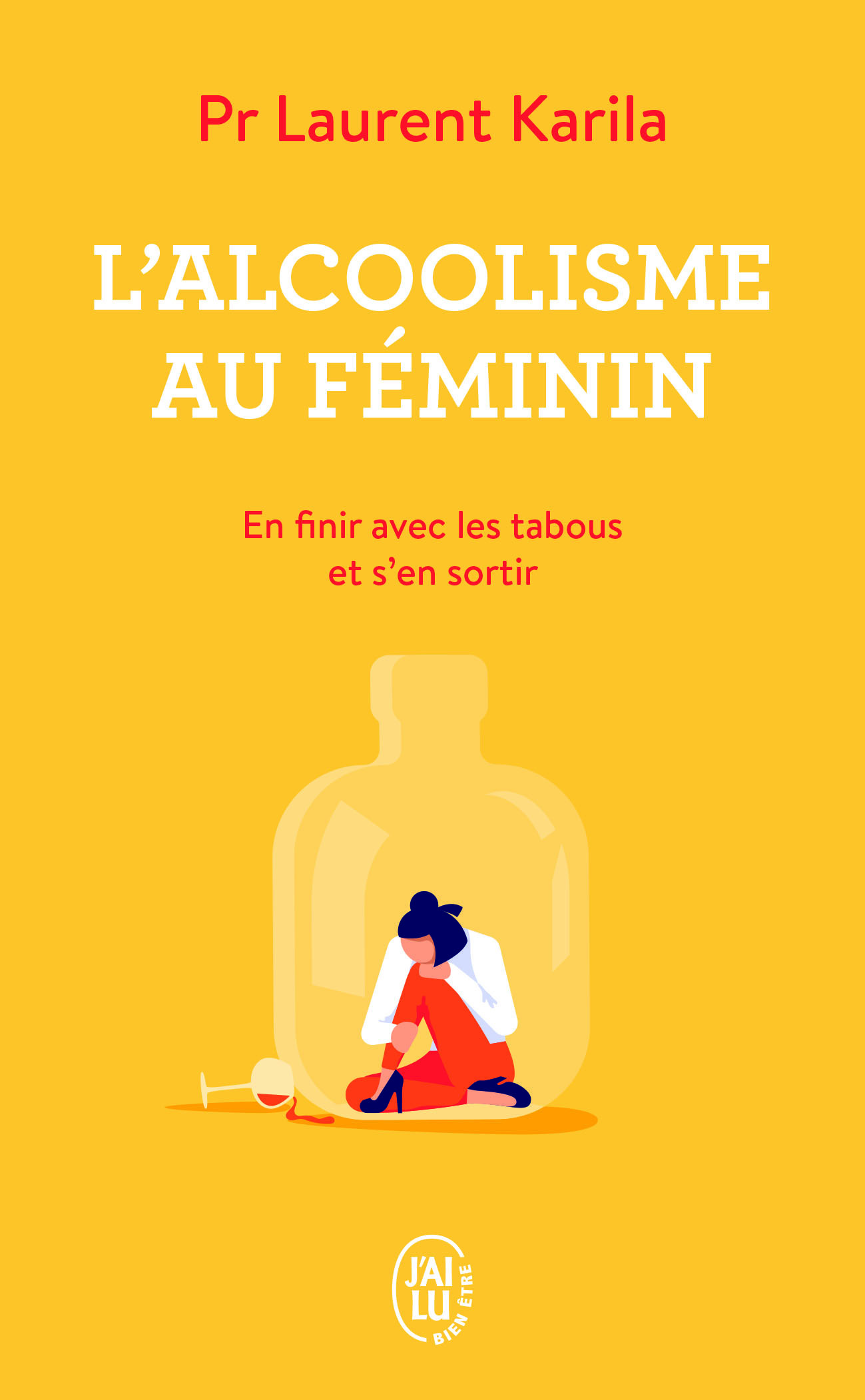L'alcoolisme au féminin - Laurent Karila - J'AI LU