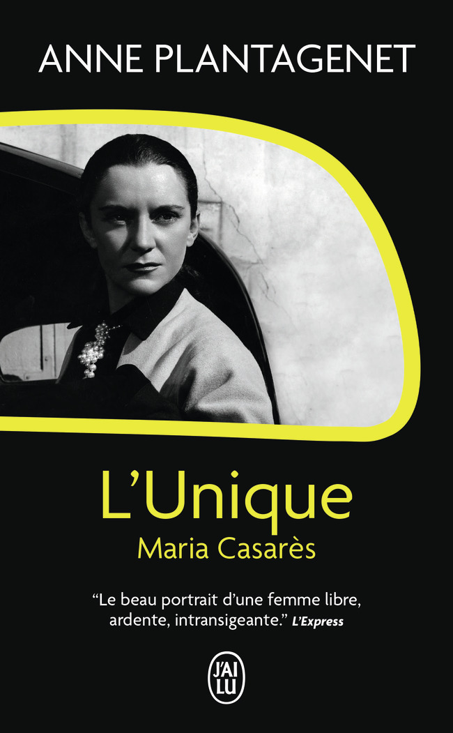 L'Unique, Maria Casarès - Anne Plantagenet - J'AI LU