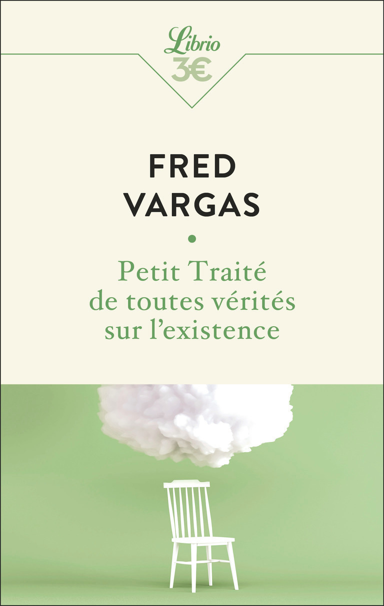 Petit Traité de toutes vérités sur l'existence - Fred Vargas - J'AI LU