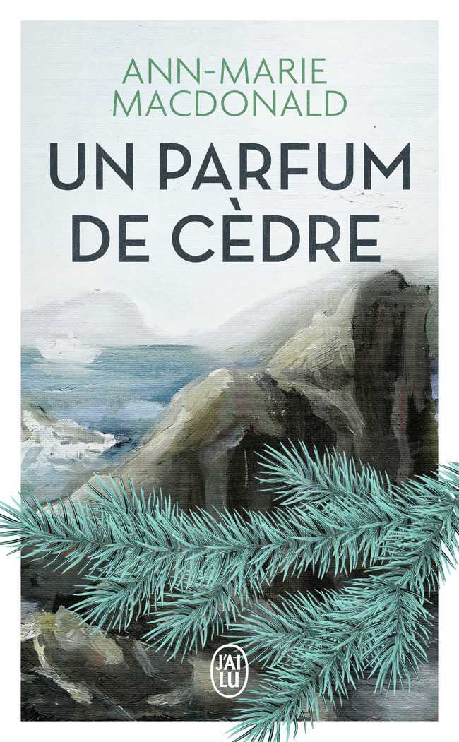 Un parfum de cèdre - Ann-Marie MacDonald, Paul Gagné, Lori Saint-martin - J'AI LU