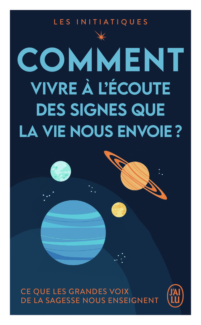 Les initiatiques - Comment vivre à l'écoute des signes que la vie nous envoie ? -  Collectif - J'AI LU