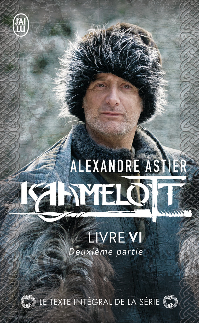 Kaamelott - Alexandre Astier - J'AI LU