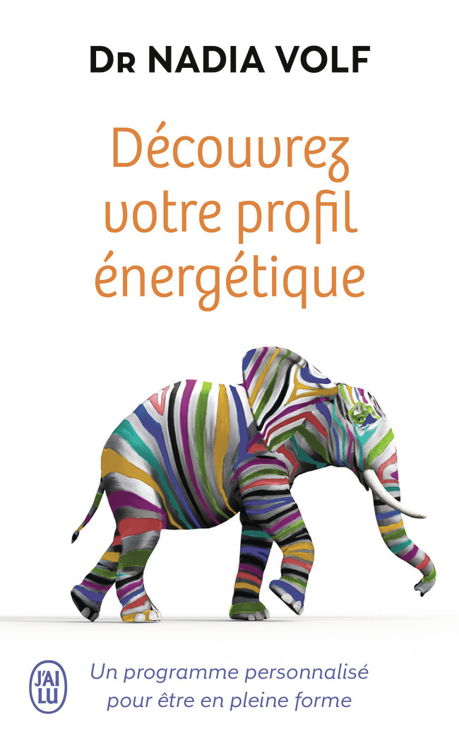 Découvrez votre profil énergétique - Nadia Volf, François Dimberton - J'AI LU