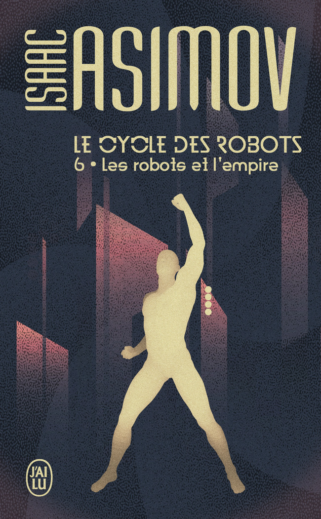 Les robots et l'empire - Isaac Asimov, Jean-Paul Martin - J'AI LU