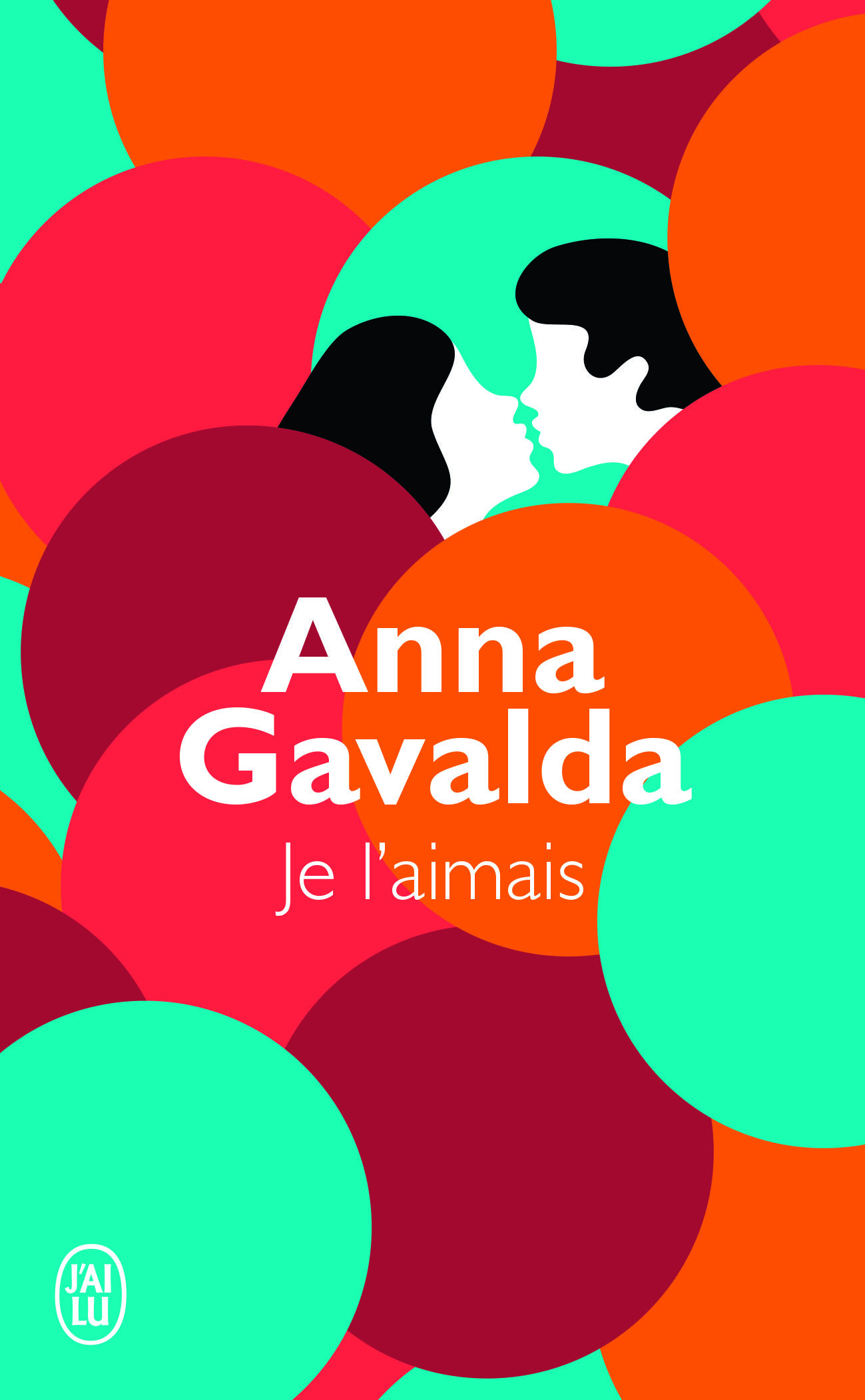 Je l'aimais - Anna Gavalda - J'AI LU