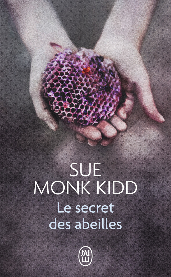 Le secret des abeilles - SUE MONK KIDD, Michèle Garène - J'AI LU