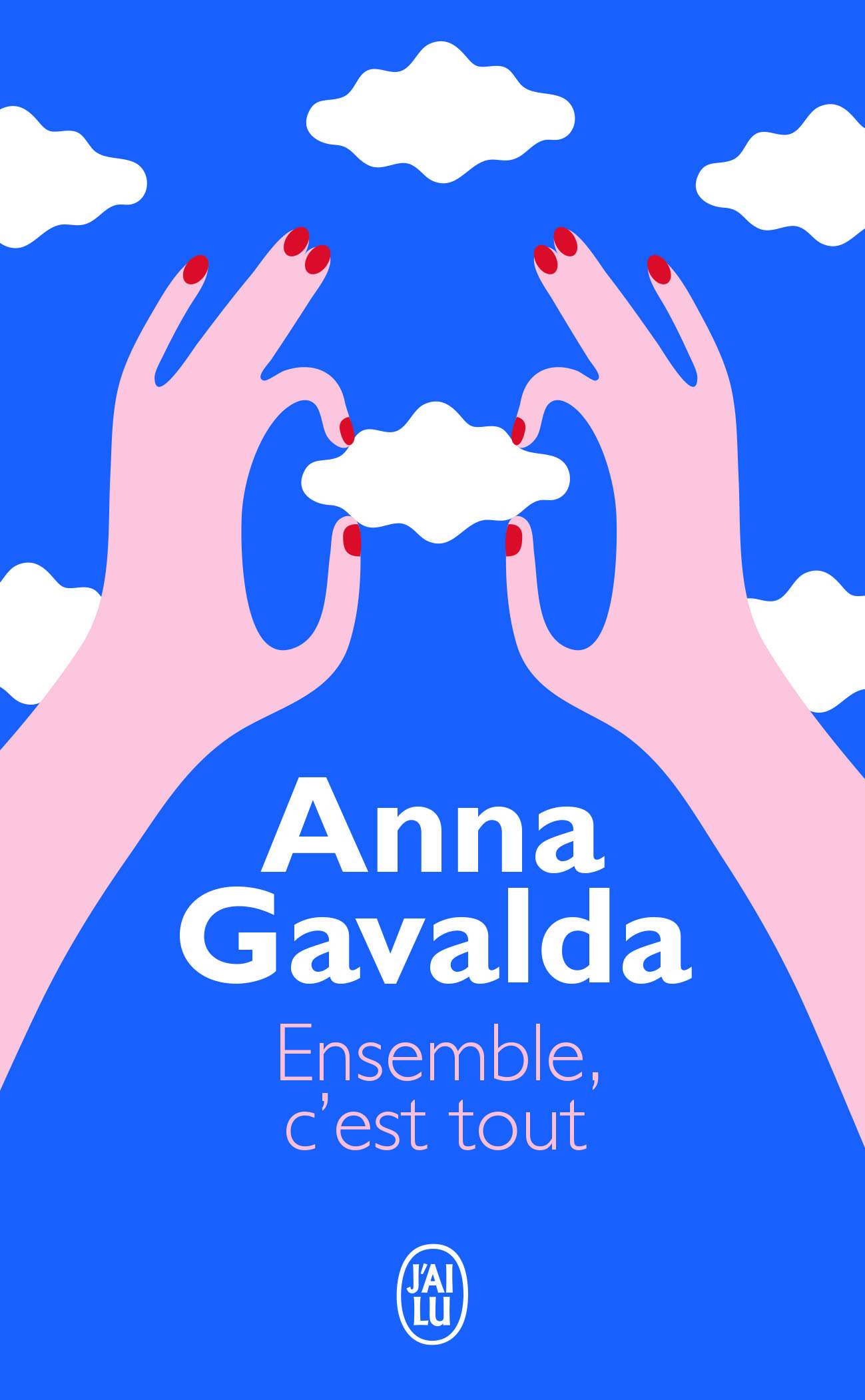 Ensemble, c'est tout - Anna Gavalda - J'AI LU