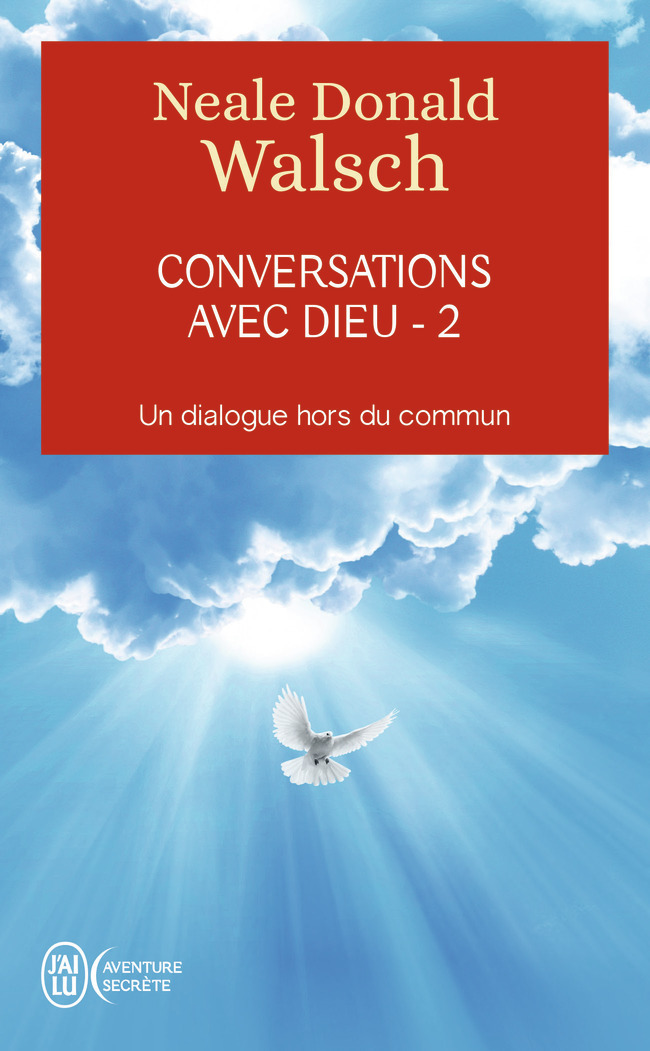 Conversations avec Dieu - Neale Donald Walsch, Michel Saint-Germain - J'AI LU