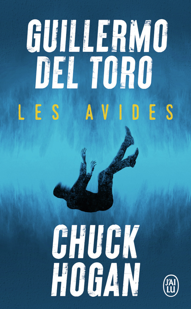 Les Avides - Chuck Hogan, Guillermo Del Toro, Agnès Espenan - J'AI LU