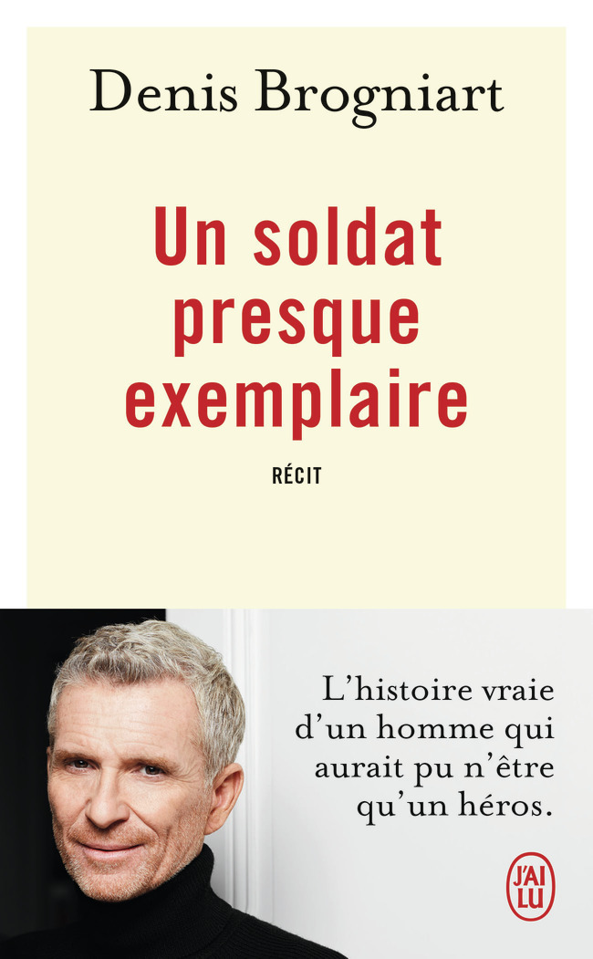 Un soldat presque exemplaire - Denis Brogniart - J'AI LU