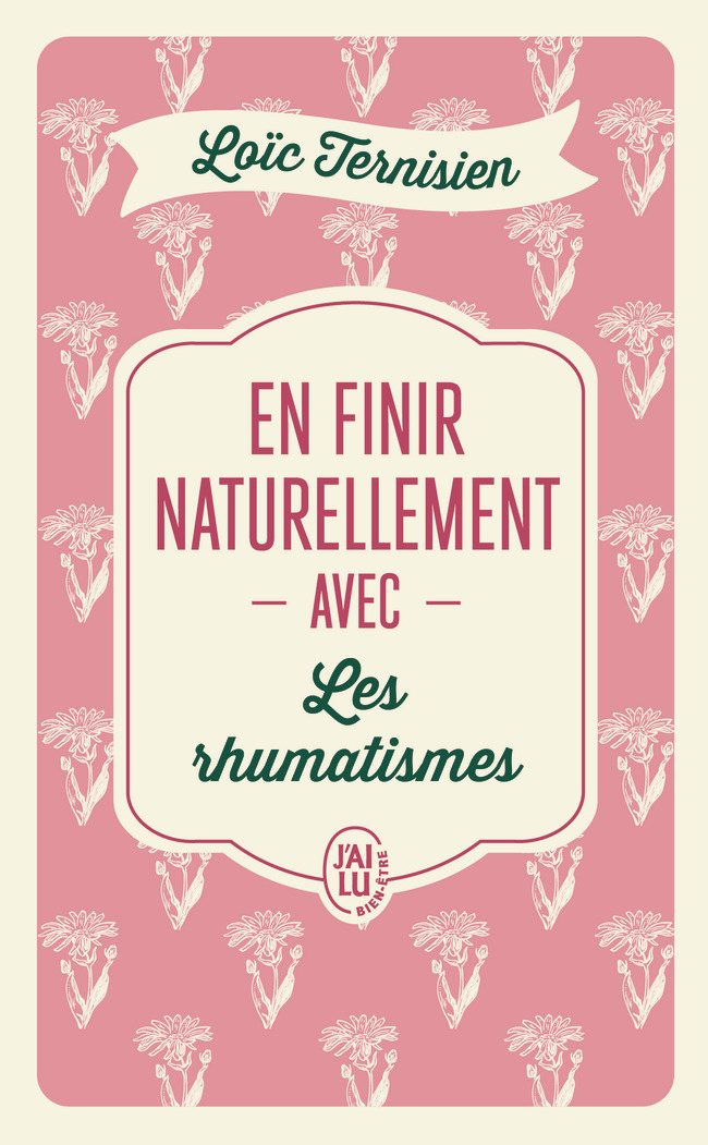 En finir naturellement avec les rhumatismes - Loïc Ternisien - J'AI LU