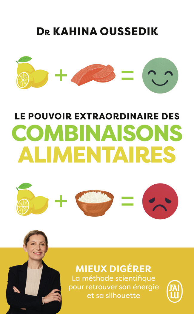 Le pouvoir extraordinaire des combinaisons alimentaires - Kahina Oussedik - J'AI LU