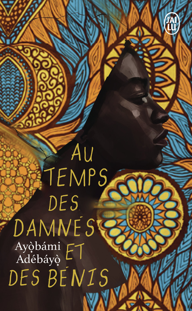 Au temps des damnés et des bénis - Ayòbámi Adébáyò, Virginie Buhl - J'AI LU