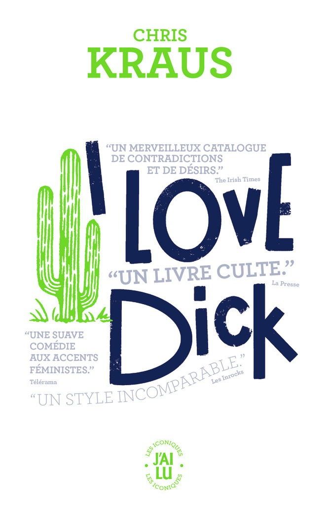 I love Dick - Chris Kraus, Alice Zeniter - J'AI LU
