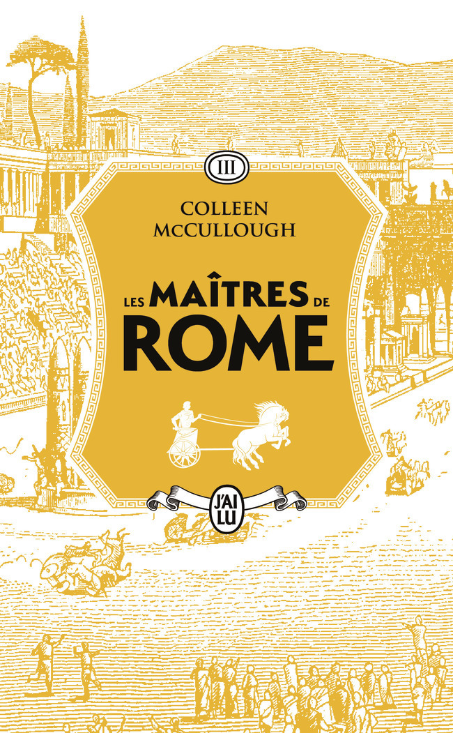 Les maîtres de Rome - Colleen McCullough, Marie-Lise Hieaux-Heitzmann, François Thibaux - J'AI LU