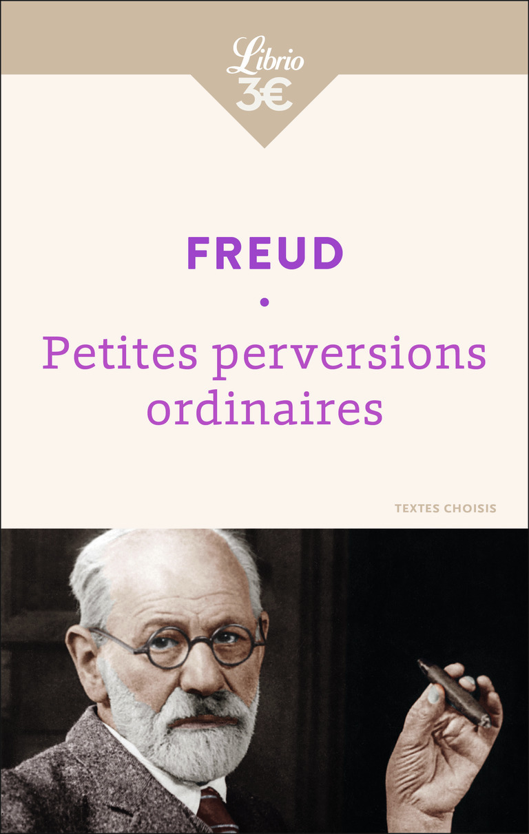 Petites perversions ordinaires - Sigmund Freud, Romain Enriquez - J'AI LU