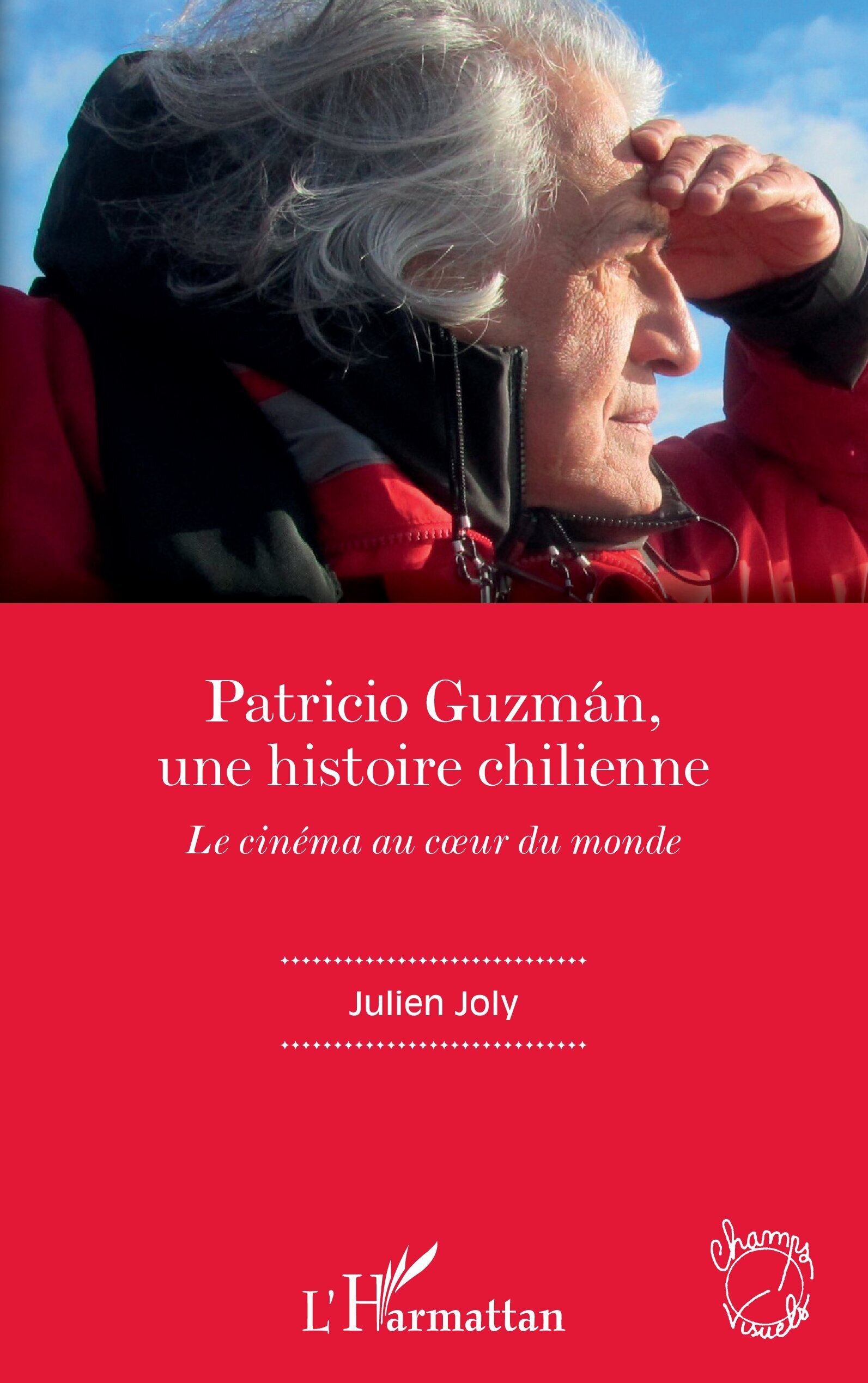 Patricio Guzmán, une histoire chilienne - Julien Joly - L'HARMATTAN