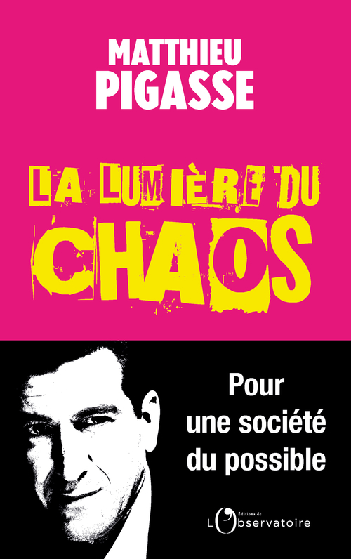 La Lumière du chaos - Matthieu Pigasse - L'OBSERVATOIRE