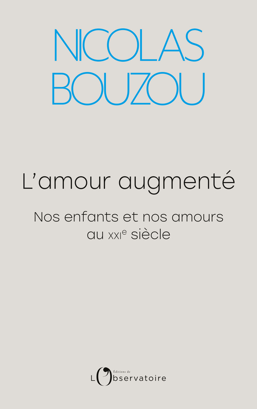 L'amour augmenté - Nicolas Bouzou - L'OBSERVATOIRE