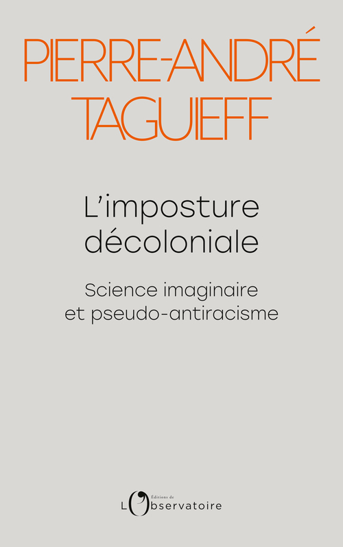 L'imposture décoloniale - PIERRE-ANDRÉ TAGUIEFF - L'OBSERVATOIRE