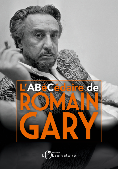 L'abécédaire de Romain Gary - Marie-Anne Arnaud Toulouse, Mireille Sacotte - L'OBSERVATOIRE