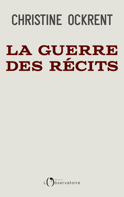 La guerre des récits - Christine Ockrent - L'OBSERVATOIRE