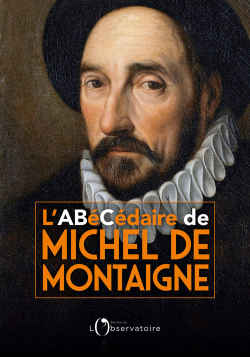 L'Abécédaire de Michel de Montaigne - Michel Magnien - L'OBSERVATOIRE