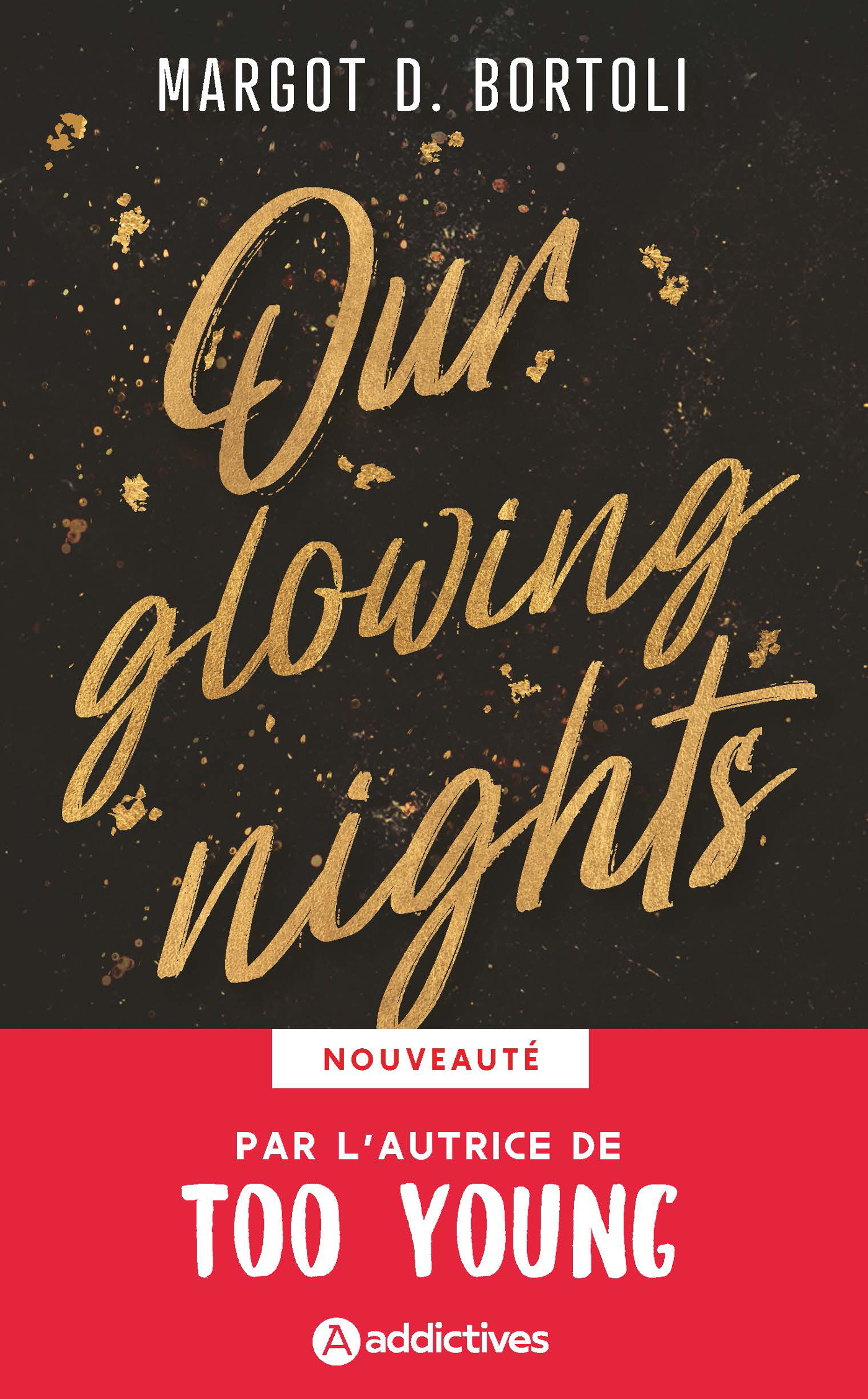 Our glowing nights - Margot D. Bortoli - ADDICTIVES