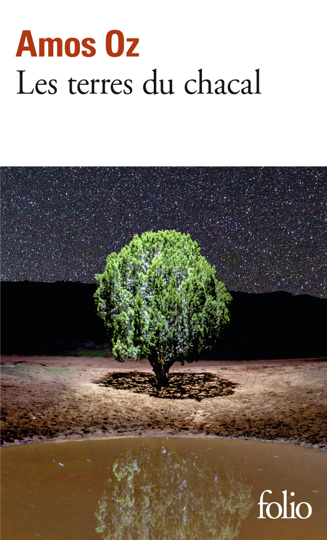 Les terres du chacal - Amos Oz, Jacques Pinto - FOLIO