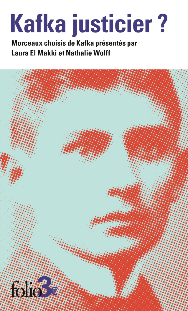 Kafka justicier ? -  Collectifs, Laura El Makki, Nathalie Wolff, Dominique Tassel, Jean-Pierre Lefebvre, Stéphane Pesnel - FOLIO