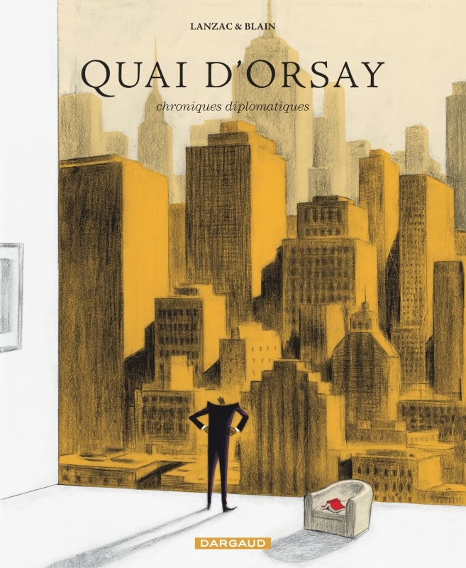 Quai d'Orsay - Tome 2 - Chroniques diplomatiques - tome 2 -  Blain Christophe,  Blain Christophe,  Abel Lanzac - DARGAUD
