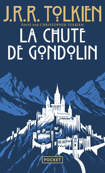 La Chute de Gondolin - John Ronald Reuel Tolkien, Daniel Lauzon, Tina Jolas, Adam Tolkien, Christopher Tolkien, Alan Lee - POCKET