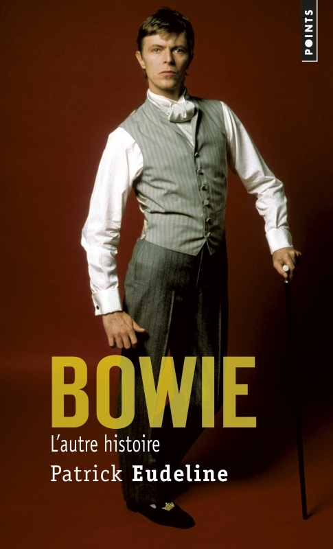 Bowie, l'autre histoire - Patrick Eudeline - POINTS