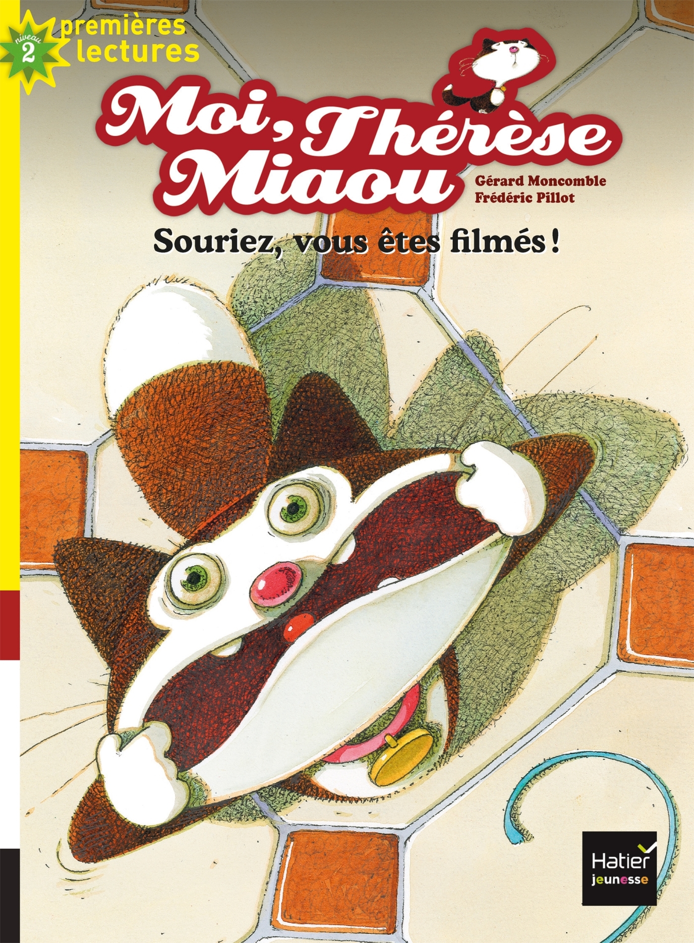 Moi, Thérèse Miaou - Souriez, vous êtes filmés ! CP/CE1 6/7 ans - Gérard Moncomble, FRÉDÉRIC PILLOT - HATIER JEUNESSE