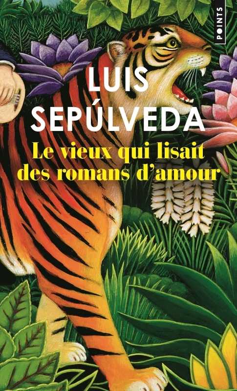 Le Vieux qui lisait des romans d'amour - Luis Sepúlveda - POINTS