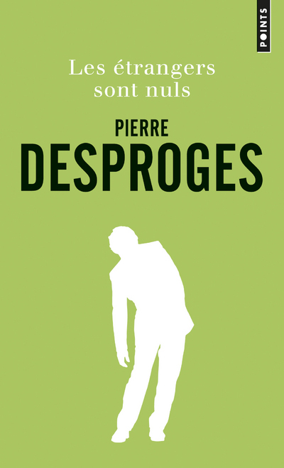 Les Étrangers sont nuls - Pierre Desproges - POINTS