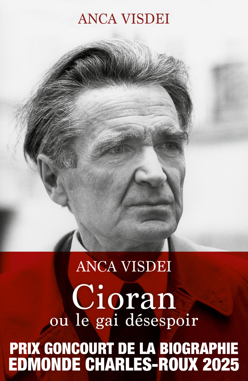 Cioran ou le gai désespoir - Anca Visdei, Anca-Gabriela Visdei - ARCHIPEL