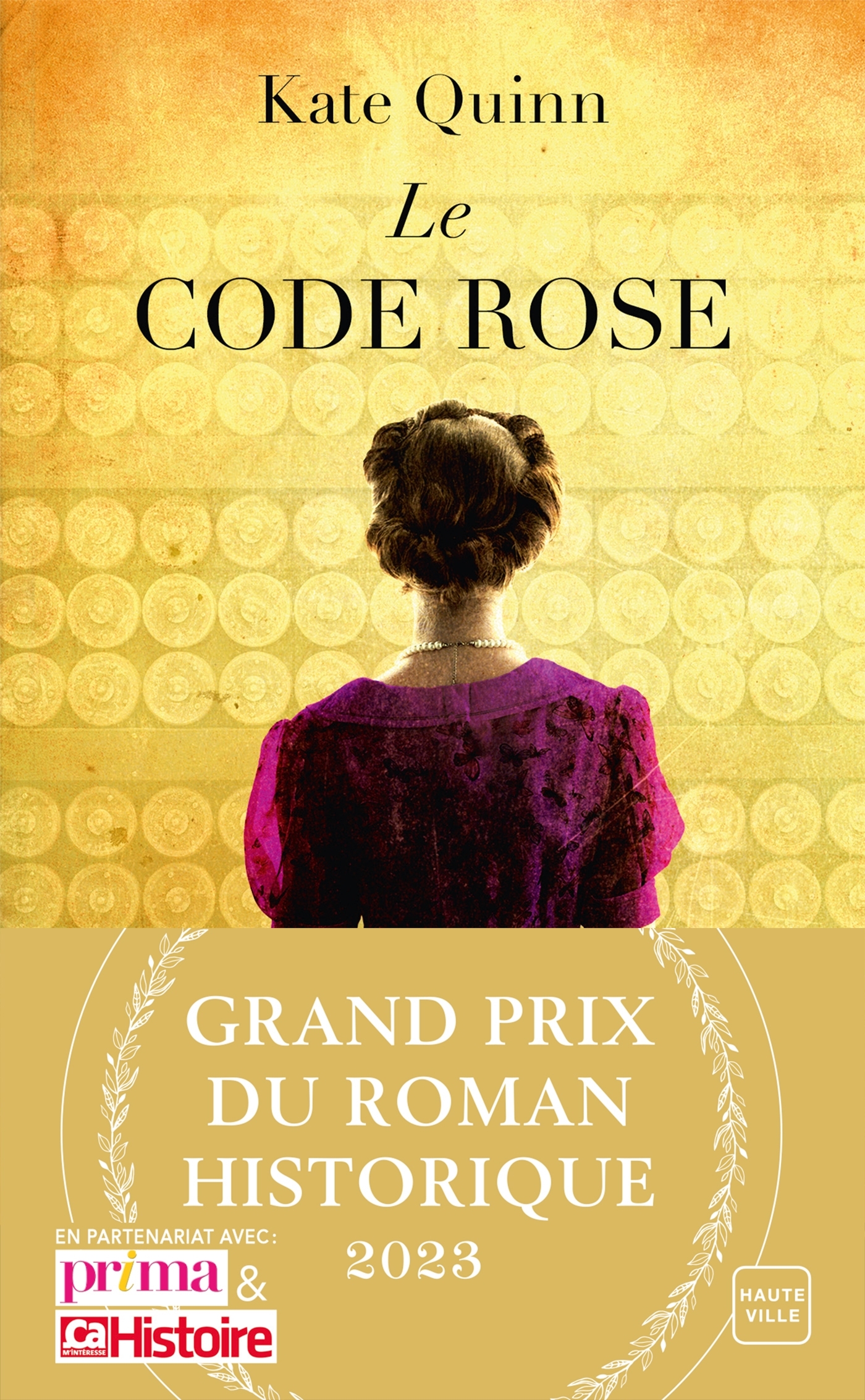 Le Code Rose (Grand Prix du Roman Historique 2023) - Kate Quinn, Agnès Jaubert - HAUTEVILLE
