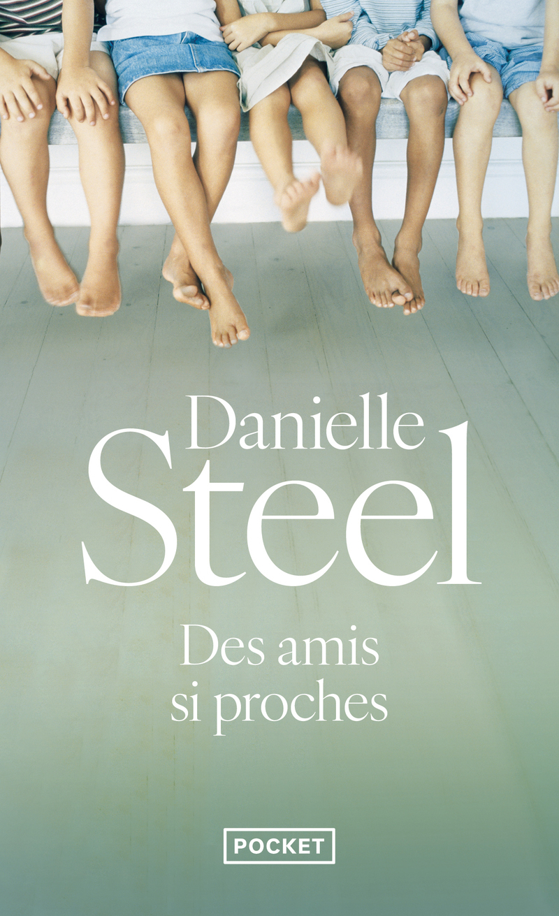 Des amis si proches - Danielle Steel, Nelly Ganancia - POCKET