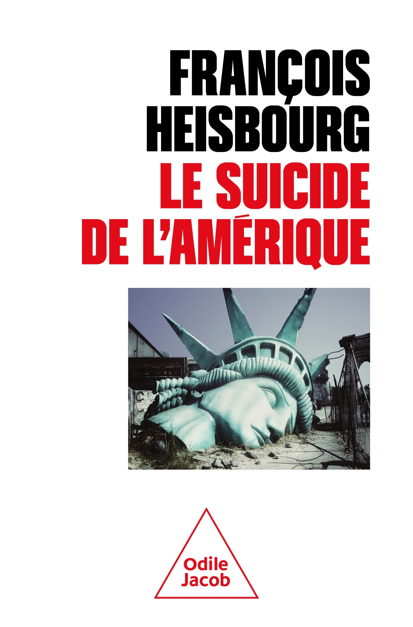 Le Suicide de l'Amérique - François Heisbourg - JACOB