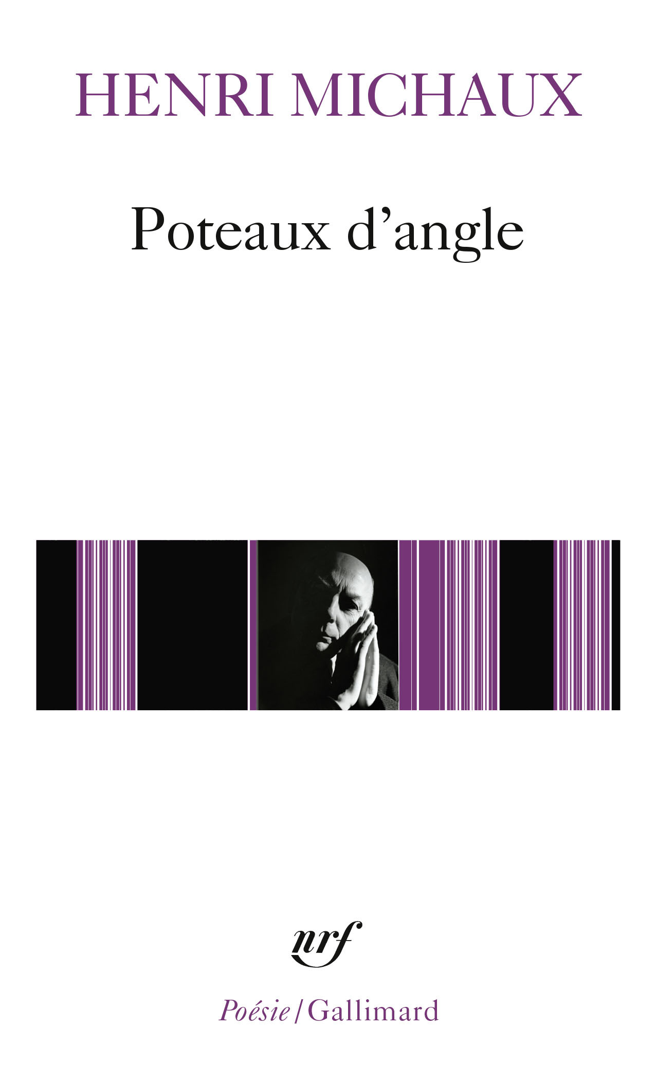 Poteaux d'angle - Henri Michaux - GALLIMARD