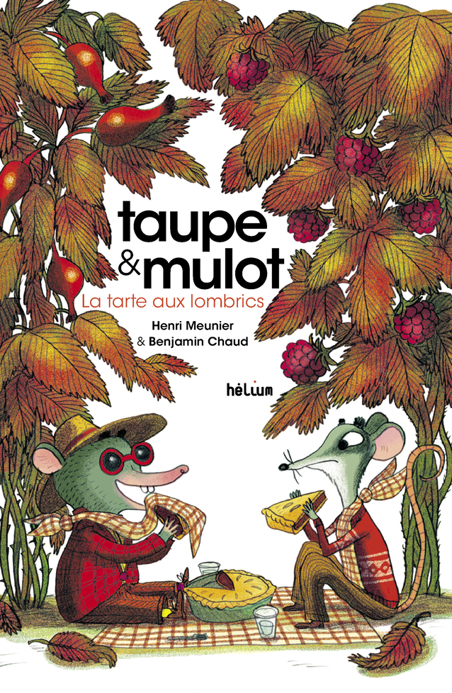 Taupe et Mulot 2 - La Tarte aux lombrics - Henri Meunier, Katie Fechtmann, Benjamin Chaud, Katie Fechtmann - HELIUM