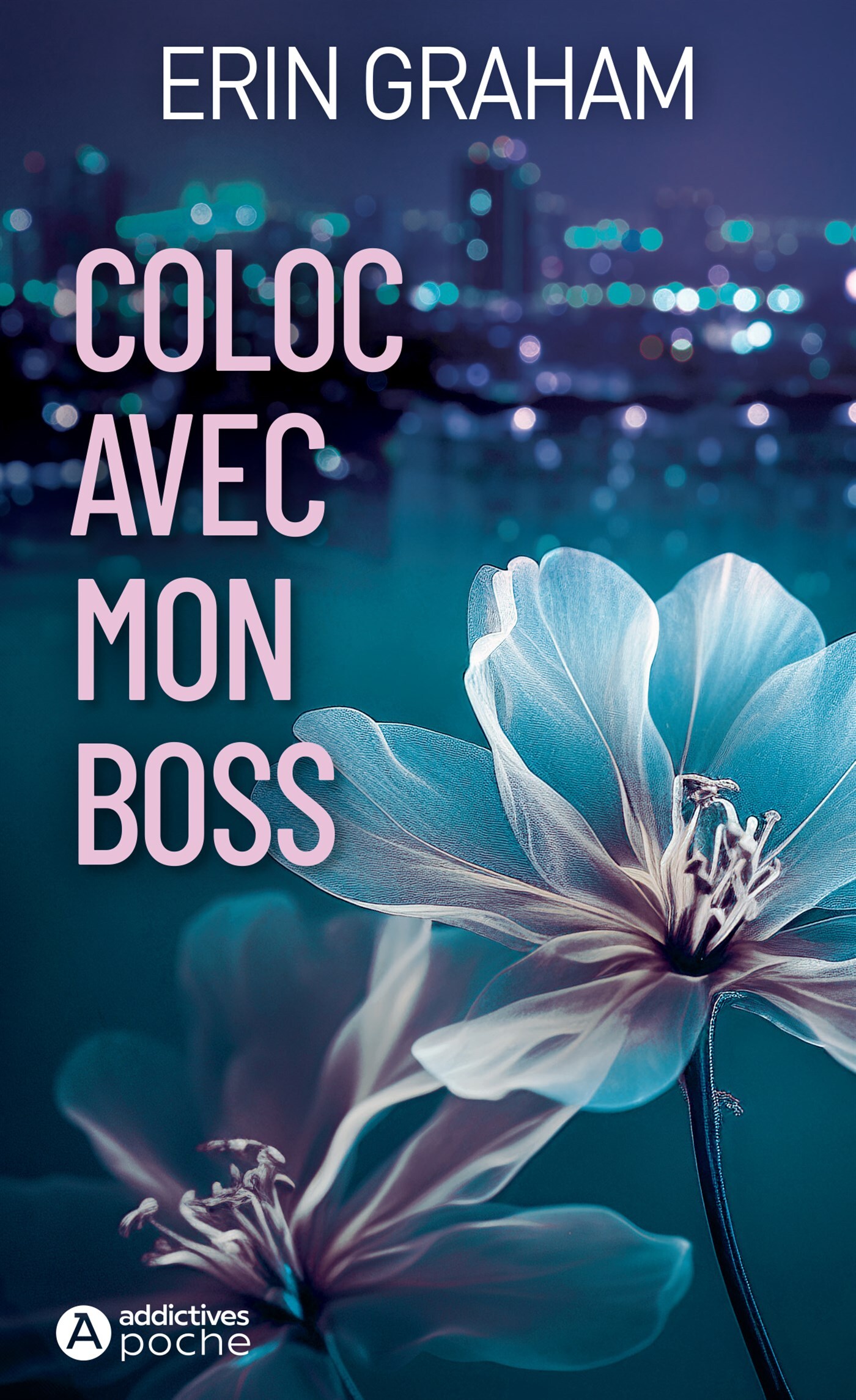 Coloc avec mon boss - Erin Graham - ADDICTIVES