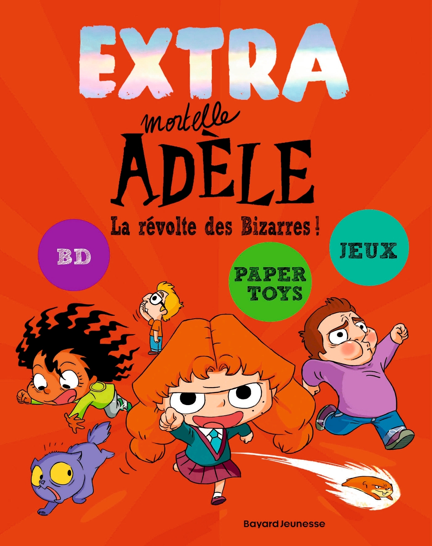 EXTRA Mortelle Adèle T3 -  La revolte des bizarres ! -  Mr Tan, DIANE LE FEYER - BAYARD JEUNESSE