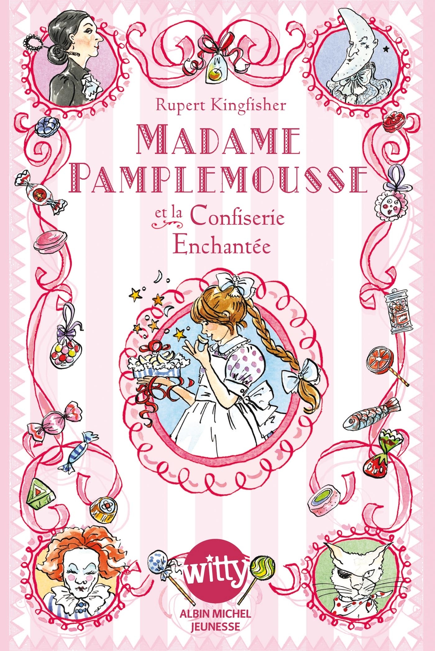 Madame Pamplemousse et la confiserie enchantée - tome 3 - Rupert Kingfisher, Valérie Le Plouhinec - ALBIN MICHEL